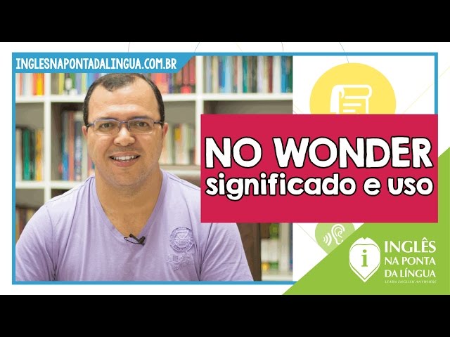 Como usar I WONDER de maneira descomplicada! Qual o significado de WONDER?  