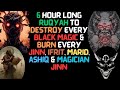 6 Hour Long Extended Strong Ruqyah For Black Magic Jinn By Raqi Abu Ibrahim Ahmad 6 Hour Long Extended Strong Ruqyah For Black Magic Jinn By Raqi Abu Ibrahim Ahmad