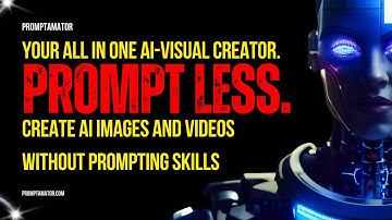 Promptamator - Your all in one AI-visual creator.