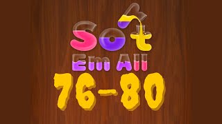 SORT EM ALL level 76 77 78 79 80 gameplay