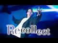 【アナタシア】Recollect【踊ってみた】