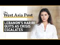 The West Asia Post | Lebanon's Hariri quits as crisis escalates