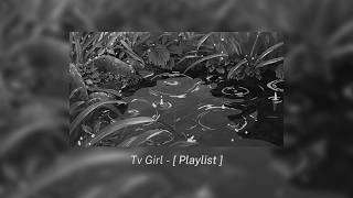 Download lagu Tv Girl - [ Playlist ]