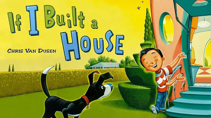 If I Built a House – 🏠 Creative read aloud kids book by Chris Van Dusen - DayDayNews