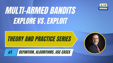 Multi-Armed Bandits Simplified: Video 1 of 2