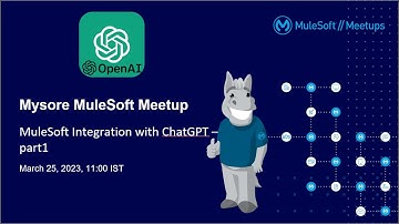 MuleSoft Integration with ChatGPT — Part 1 | MuleSoft Mysore Meetup #27