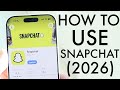 كيفية استخدام سناب شات دليل شامل للمبتدئين 2026