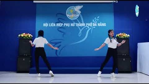 Bài ca phụ nữ Đà Nẵng - Clip dân vũ mẫu của Hội LHPN TP Đà Nẵng. Hd Đỗ Thị Nguyệt 