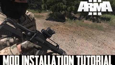 Arma 3 Mod Installation Tutorial
