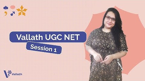 Vallath UGC NET | Session 1