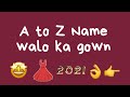 Alphabet name walo ka gown 👗 || Choose your lover Name first letter 🤔 new Gifts 😚