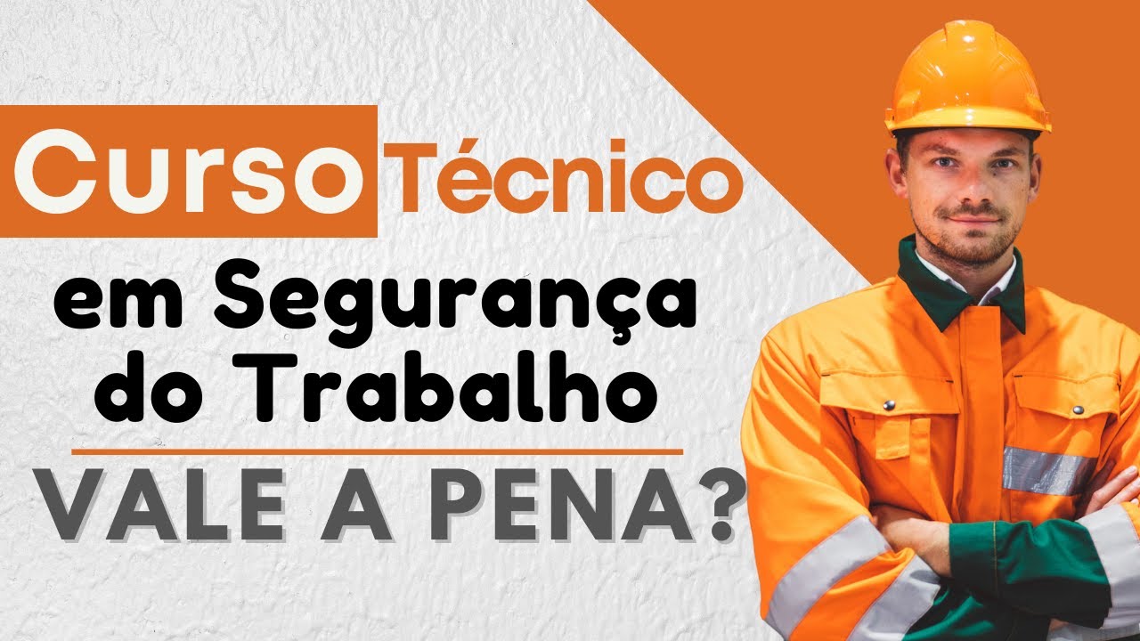 CURSO TÉCNICO SEGURANÇA DO TRABALHO Vale a Pena ? YouTube