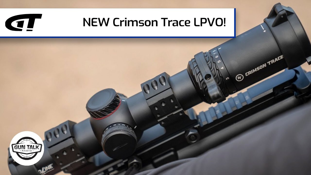 NEW Crimson Trace LPVO! | Gun Talk Radio - YouTube