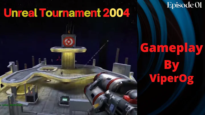 Unreal Tournament 2004 - Deathmatch - EP : 1