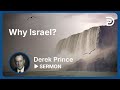 Why Israel? 💥 What Is The Real Issue Behind It All? - Derek Prince