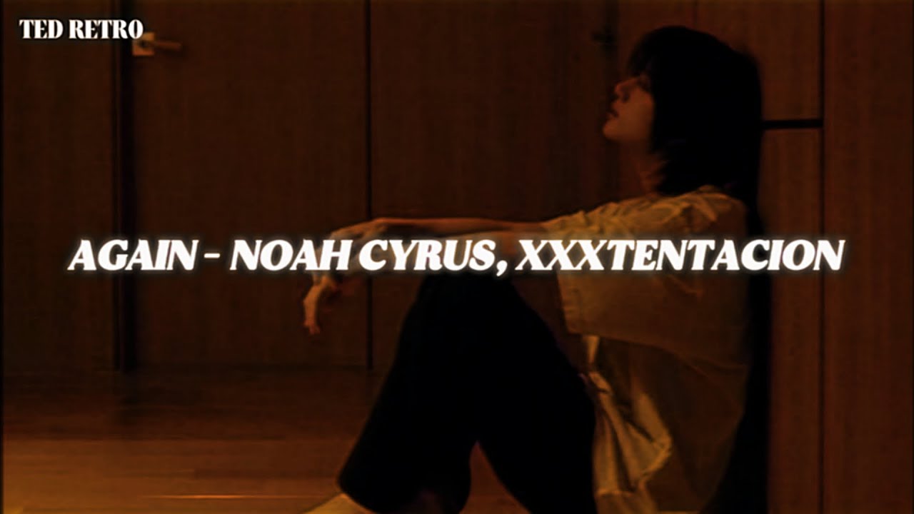 Noah Cyrus, XXXTENTACION - Again (Sub. Español / Letra) - YouTube