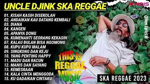 UNCLE DJINK " KISAH KASIH DISEKOLAH " II FULL ALBUM SKA REGGAE TERBARU 2023