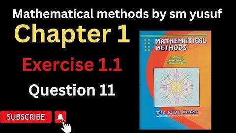 Ch#1 Exercise 1.1, Question 11, Mathematical method || @ilmkidunyaofficial