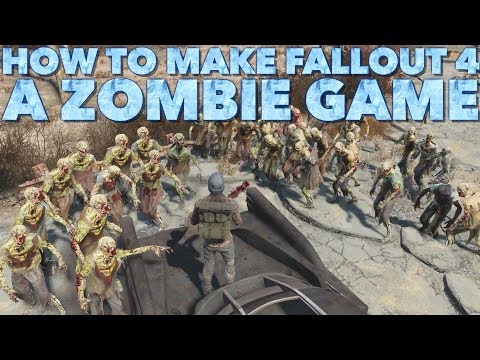 How to make Fallout 4 a Zombie Game for Xbox One and PS4