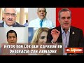 Estos son los que cayeron en desgracia con Abinader | El Jarabe Seg-4 12-08-2021