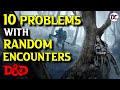 10 dm mistakes to avoid with random encounters