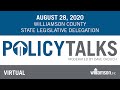 Williamson, Inc. Policy Talks (Virtual) - W.C. State Legislative Delegation - 8/28/2020