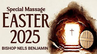 Easter Message 2025 || Bishop Nels Benjamin