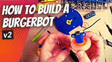 How to build a BurgerBot v2 - its EASIER than you think!