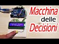 Macchina delle Decisioni FAI da TE con Arduino