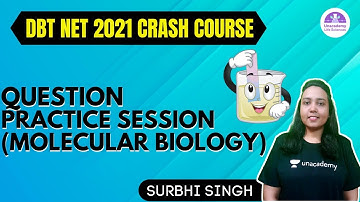 Question Practice Session (Molecular Biology) | DBT NET 2021 | for CSIR NET By Surbhi Singh