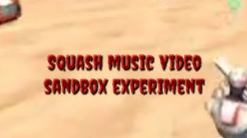 #Squash sandbox experimental music video