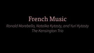 Kensington Trio: Faure, Debussy, Ravel, Poulenc