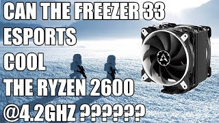 Overclocking The Ryzen 2600 To 4.2GHz with The Arctic Freezer 33