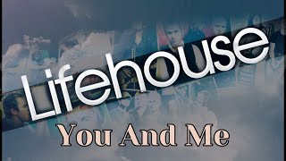 LIFEHOUSE | YOU AND ME
