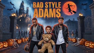 Bad Style - Adams [every Day Is October 31st To Me..]. Live Stream 24/7