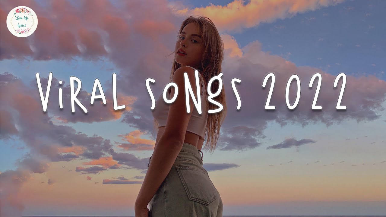 Viral songs 2022 ? Tiktok songs that are actually good...