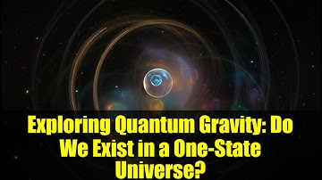 Exploring Quantum Gravity: Do We Exist in a One-State Universe?