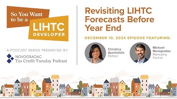 Dec. 10, 2024: So You Want to Be a LIHTC Developer: Revisiting LIHTC Forecasts Before Year-End