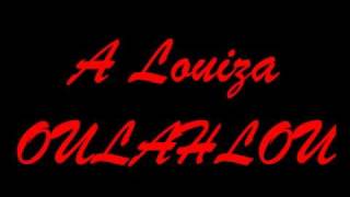 Video thumbnail of "A Louiza-OULAHLOU"