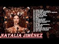 Natalia Jimenez Sus Grandes Exitos 2021 - Las Mejores Canciones De Natalia Jimenez