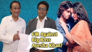 Director Israr Ahmad is Going to File an FiR Against Big boss Fame Ayesha Khan?