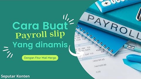 Cara Membuat Slip Gaji Yang Dinamis