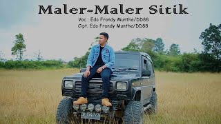 LAGU KARO TERBARU   EDO FRANDY MUNTHE / DD88 |  MALER-MALER  SITIK  MUSIC VIDEO