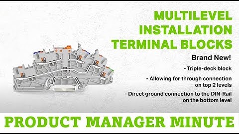 Product Manager Minute: Multilevel Installation Terminal Blocks