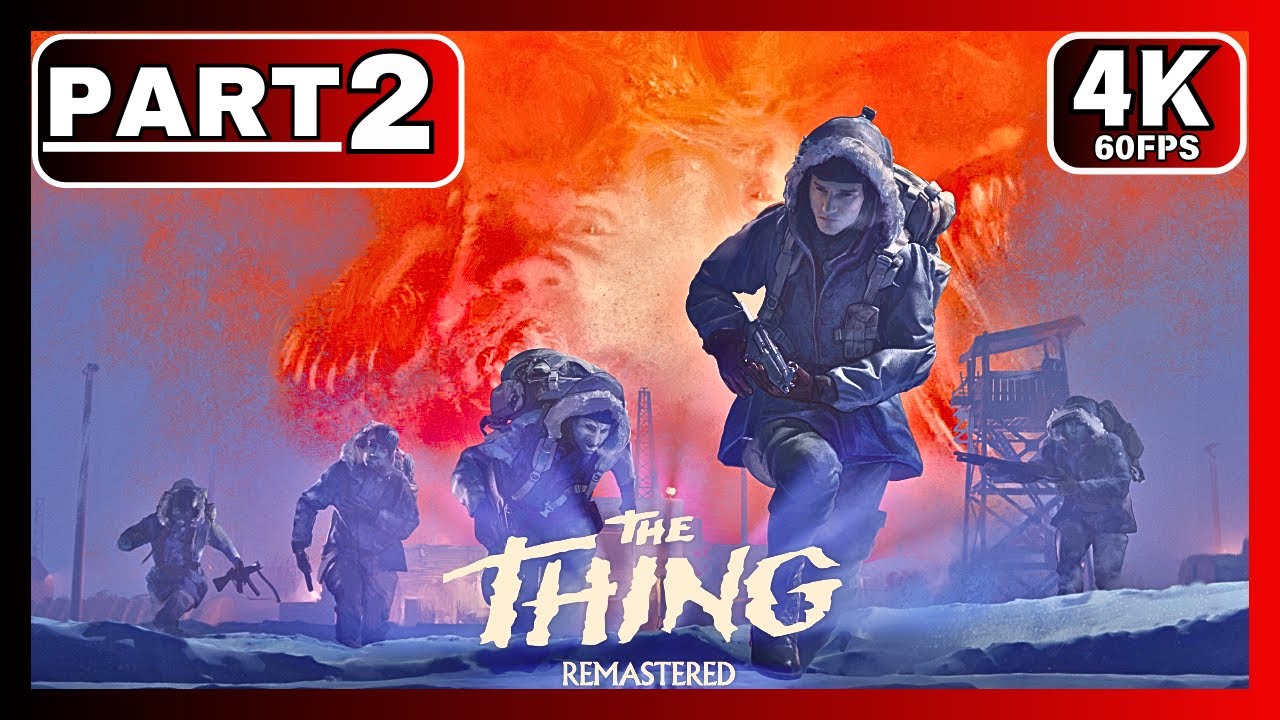 THE THING REMASTERED : Part 2 Walkthrough Gameplay (PC 4K 60FPS) - YouTube