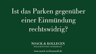 Ist das Parken gegenüber einer Einmündung rechtswidrig?