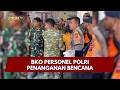 PRESISI UPDATE : BKO PERSONEL POLRI PENANGANAN BENCANA 16.00 (16/08/26)