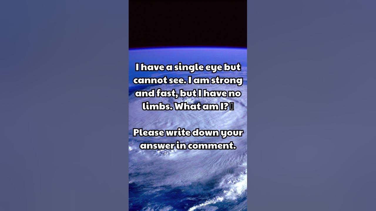 I have a single eye but cannot see I am strong and fast, but I have no limbs What am I 🤔 YouTube