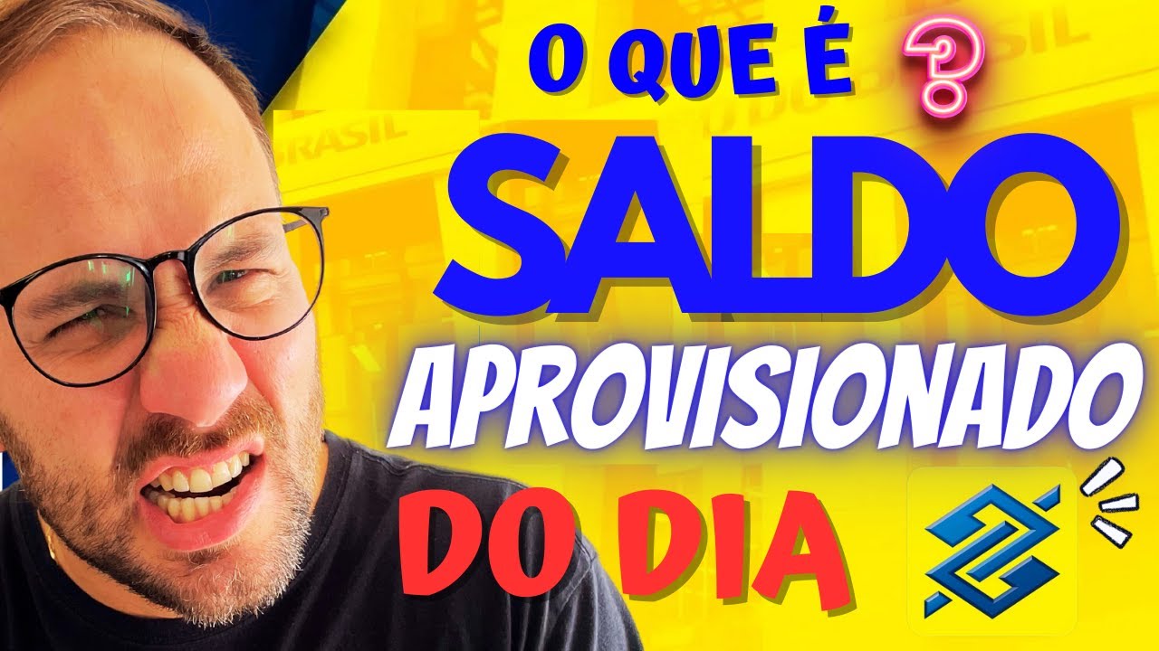 O que é SALDO APROVISIONADO do DIA BANCO do BRASIL? - YouTube