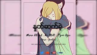 Download Lagu ႏုတ္ဆက္ခဲ့  Minn Khitt.. Ko Htett. Pyae Gyii MP3